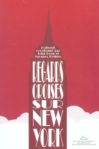 Couverture du livre « Regards Croises Sur New York » de Jacques Pothier aux éditions Editions Du Temps