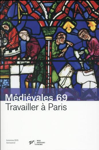 Couverture du livre « Médiévales Tome 69 : travailler à Paris (XIIIe-XVIe siècle) » de Boris Bove et Christine Jehanno aux éditions Pu De Vincennes