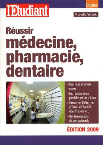 Couverture du livre « Réussir médecine, pharmacie, dentaire (édition 2009) » de Murielle Wolski aux éditions L'etudiant