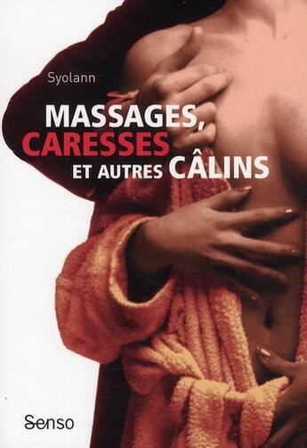 Couverture du livre « Massages, caresses et autres câlins » de Syolann aux éditions Blanche