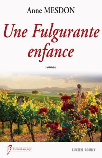 Couverture du livre « Une fulgurante enfance » de Anne Mesdon aux éditions Lucien Souny