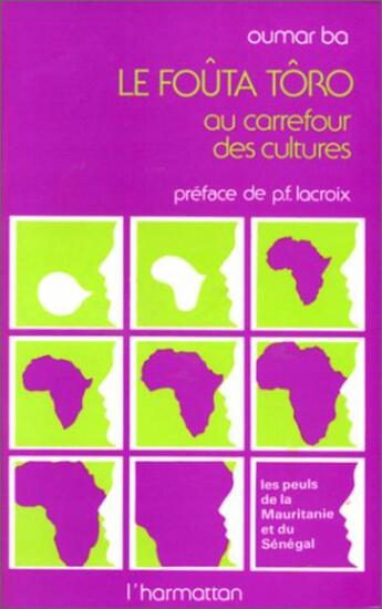 Couverture du livre « Le Fouta-Tôro au carrefour des cultures » de Oumar Ba aux éditions L'harmattan