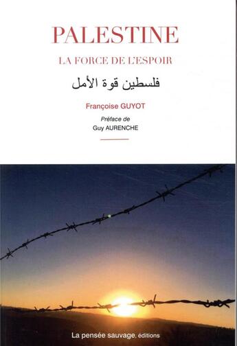 Couverture du livre « Palestine, la force de l'espoir » de Francoise Guyot aux éditions La Pensee Sauvage Editions