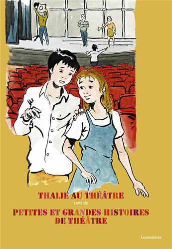 Couverture du livre « Thalie au théâtre ; petites et grandes histoires de théâtre » de Pascal Papini et Sandrine Dignan et David Ramuscello aux éditions Loubatieres