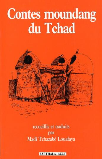 Couverture du livre « Contes moundang du tchad » de Madi Tchazabe Louafaya aux éditions Karthala