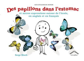 Couverture du livre « Des papillons dans l'estomac ; et autres expressions autour de l'école en anglais et en français » de Serge Bloch aux éditions Circonflexe