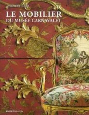 Couverture du livre « Le mobilier du musée Carnavalet » de Anne Forray-Carlier aux éditions Faton