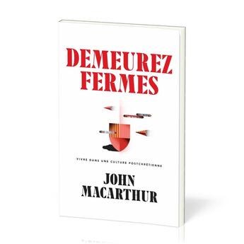 Couverture du livre « Demeurez fermes » de John F. Macarthur aux éditions Publications Chretiennes