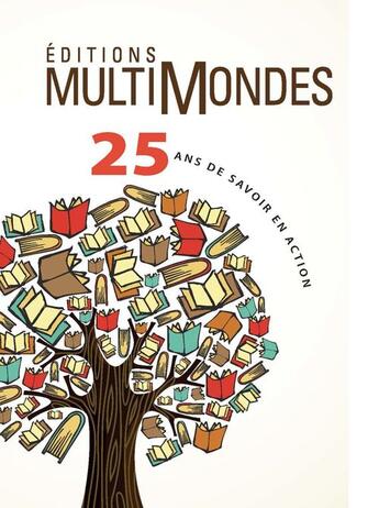 Couverture du livre « Éditions MultiMondes, 25 ans de savoir en action » de  aux éditions Multimondes