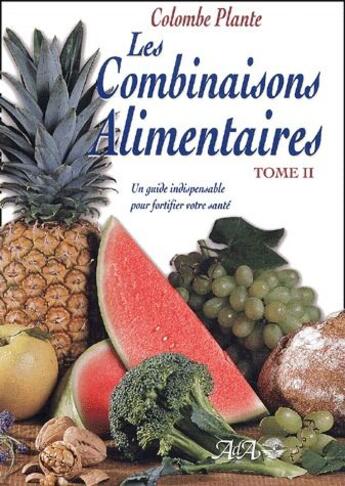 Couverture du livre « Les combinaisons alimentaires t.2 » de Colombe Plante aux éditions Ada