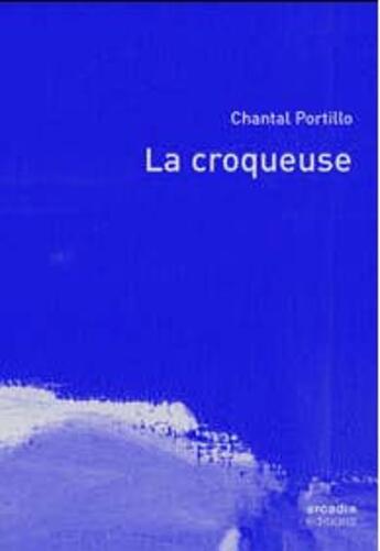 Couverture du livre « La croqueuse » de Chantal Portilo aux éditions Arcadia