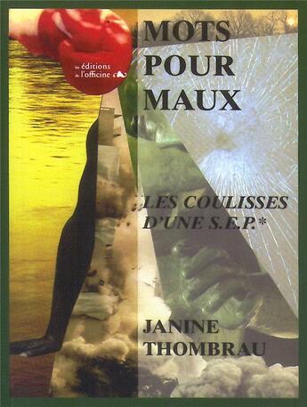 Couverture du livre « Mots pour maux ; les coulisses d'une S.E.P » de Janine Thombrau aux éditions L'officine