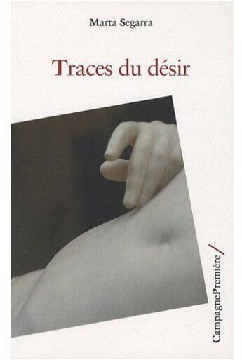 Couverture du livre « Traces du désir » de Marta Segarra aux éditions Campagne Premiere