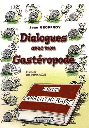 Couverture du livre « Dialogues avec mon gastéropode » de Jean Geoffroy et Jean-Pierre Chacun aux éditions Bordas