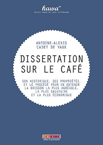 Couverture du livre « Dissertation sur le café » de Antoine-Alexis Cadet De Vaux aux éditions Menu Fretin