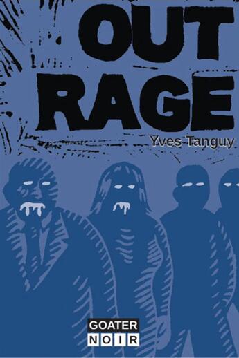 Couverture du livre « Outrage » de Yves Tanguy aux éditions Goater