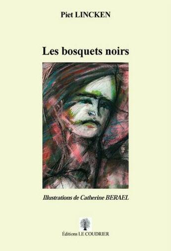 Couverture du livre « Les bosquets noirs » de Piet Lincken aux éditions Le Coudrier