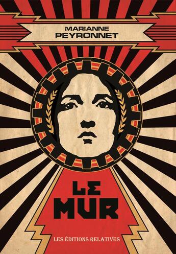 Couverture du livre « Le Mur » de Peyronnet Marianne aux éditions Editions Relatives