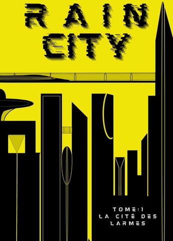 Couverture du livre « Rain-City : La cité des larmes » de Christophe Maignan aux éditions Christophe Maignan