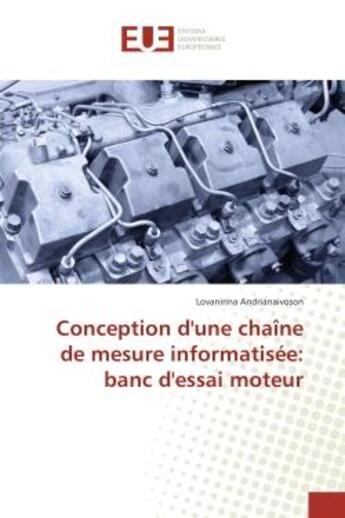 Couverture du livre « Conception d'une chaîne de mesure informatisee: banc d'essai moteur » de Lovanirina Andrianaivoson aux éditions Editions Universitaires Europeennes