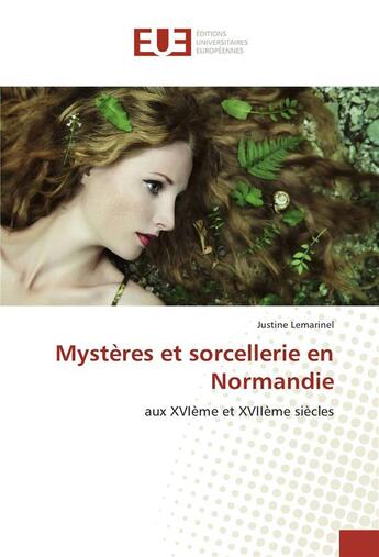 Couverture du livre « Mysteres et sorcellerie en normandie » de Lemarinel Justine aux éditions Editions Universitaires Europeennes