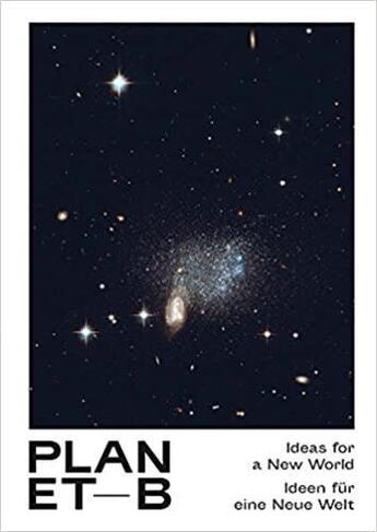 Couverture du livre « Planet b - 100 ideas for a new world /anglais/allemand » de Bieber Alain aux éditions Walther Konig