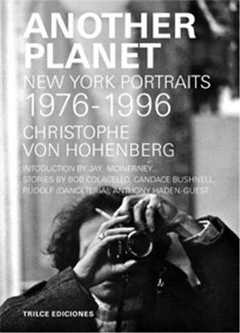 Couverture du livre « Christophe von hohenberg another planet new york portraits 1976-1996 » de Von Hohenberg Christ aux éditions Acc Art Books