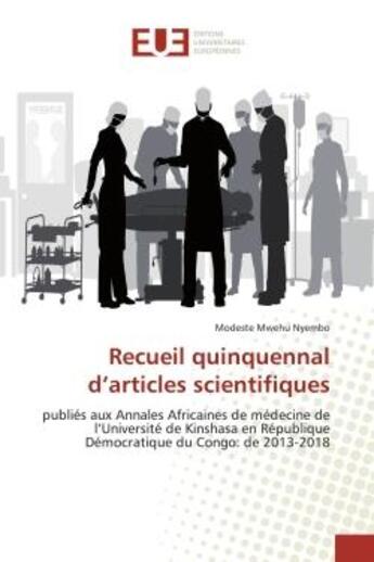 Couverture du livre « Recueil quinquennal d'articles scientifiques - publies aux annales africaines de medecine de l'unive » de Mwehu Nyembo Modeste aux éditions Editions Universitaires Europeennes