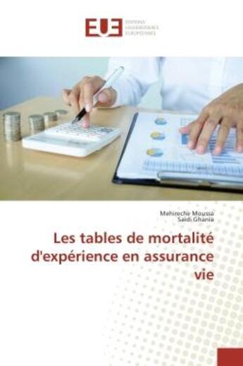 Couverture du livre « Les tables de mortalite d'experience en assurance vie » de Mehireche Moussa aux éditions Editions Universitaires Europeennes