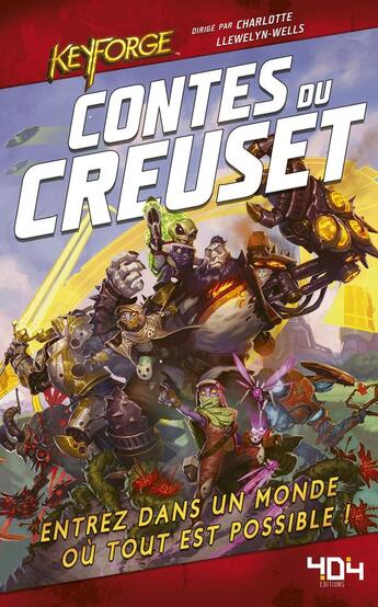 Couverture du livre « Keyforge ; contes du Creuset » de  aux éditions 404 Editions