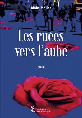 Couverture du livre « Les ruees vers l aube » de Mallet Alain aux éditions Sydney Laurent