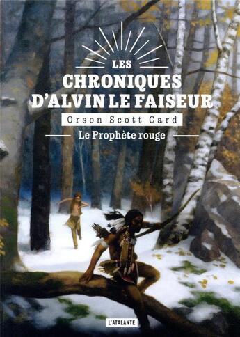 Couverture du livre « Les chroniques d'Alvin le Faiseur Tome 2 : le prophète rouge » de Orson Scott Card aux éditions L'atalante