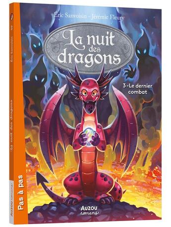 Couverture du livre « La saga des dragons - cycle 4 : la nuit des dragons Tome 3 : le dernier combat » de Eric Sanvoisin et Jeremie Fleury aux éditions Auzou
