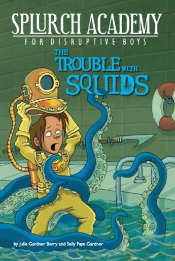 Couverture du livre « The Trouble with Squids #4 » de Berry Julie Gardner aux éditions Penguin Group Us