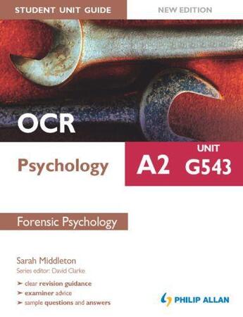 Couverture du livre « OCR A2 Psychology Student Unit Guide New Edition: Unit G543 Forensic P » de Middleton Sarah aux éditions Hodder Education Digital