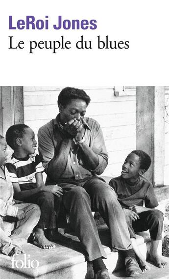 Couverture du livre « Le peuple du blues ; la musique noire dans l'Amérique blanche » de Leroi Jones aux éditions Folio