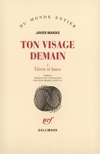 Couverture du livre « Ton visage demain (fievre et lance) t1 » de Javier Marias aux éditions Gallimard