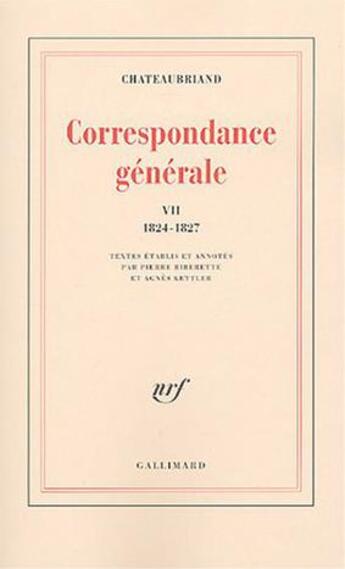 Couverture du livre « Correspondance générale t.7 » de Francois-Rene De Chateaubriand aux éditions Gallimard