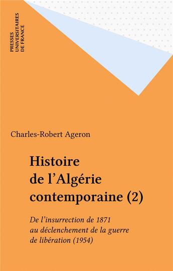 Couverture du livre « Histoire de l'algerie contemporaine » de Ageron C-R. aux éditions Puf