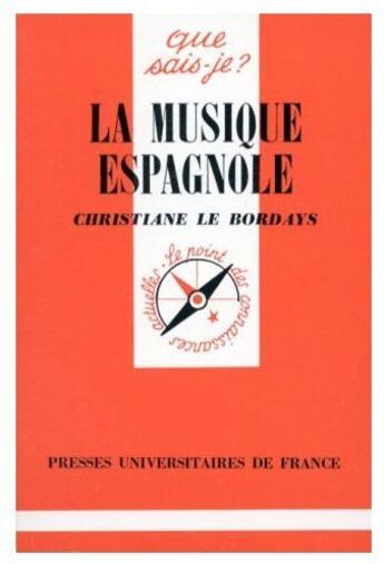 Couverture du livre « La musique espagnole qsj 823 » de Le Bordays C aux éditions Que Sais-je ?