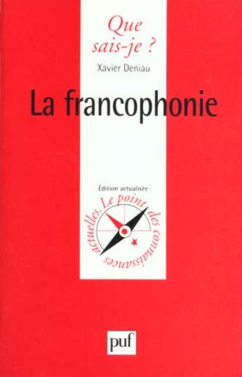 Couverture du livre « Francophonie (la) » de Xavier Deniau aux éditions Que Sais-je ?