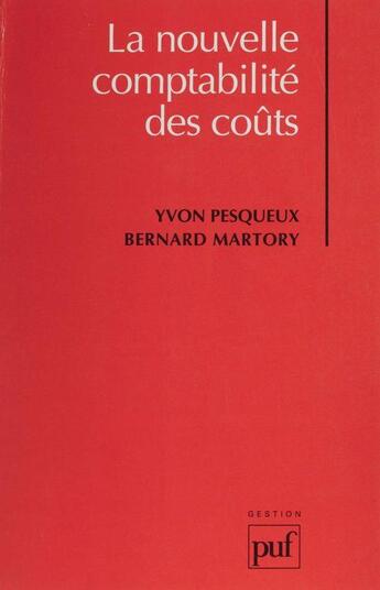 Couverture du livre « La nouvelle comptabilite des couts » de Pesqueux/Martory aux éditions Puf