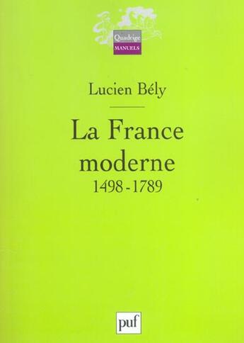 Couverture du livre « LA FRANCE MODERNE, 1498-1789 » de Lucien Bely aux éditions Puf