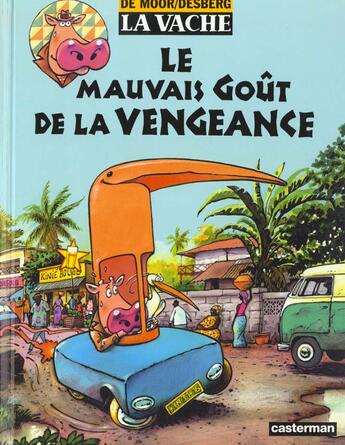 Couverture du livre « Mauvais gout de la vengeance (le) - la vache » de Moor (De)/Desberg Jo aux éditions Casterman