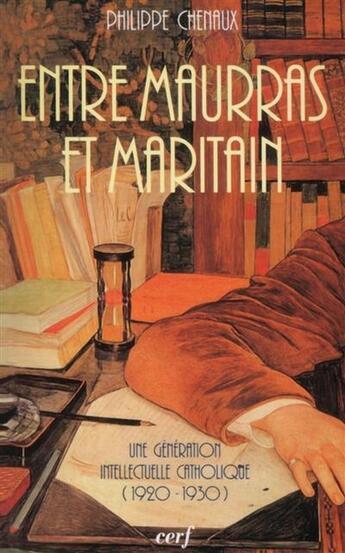 Couverture du livre « Entre maurras et maritain » de Philippe Chenaux aux éditions Cerf