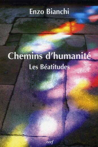 Couverture du livre « Chemins d'humanite. les beatitudes » de Bianchi E aux éditions Cerf