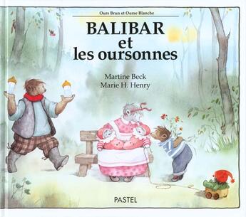 Couverture du livre « Balibar et les oursonnes » de Henry Marie H / Beck aux éditions Ecole Des Loisirs