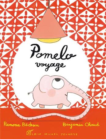 Couverture du livre « Pomelo voyage » de Benjamin Chaud et Ramona Badescu aux éditions Albin Michel