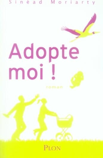 Couverture du livre « Adopte-moi ! » de Sinead Moriarty aux éditions Plon