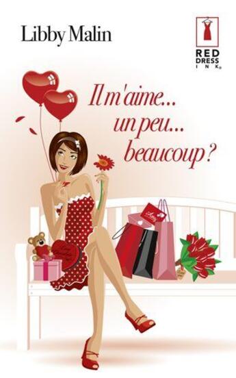 Couverture du livre « Il m'aime... un peu... beaucoup ? » de Libby Malin aux éditions Harlequin